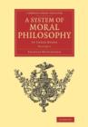 A System of Moral Philosophy : In Three Books - Book