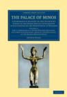 The Palace of Minos : A Comparative Account of the Successive Stages of the Early Cretan Civilization as Illustrated by the Discoveries at Knossos - Book