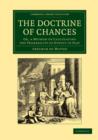 The Doctrine of Chances : Or, a Method of Calculating the Probability of Events in Play - Book