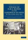 Voyage of HMS Blonde to the Sandwich Islands, in the Years 1824-1825 : Captain the Right Hon. Lord Byron, Commander - Book