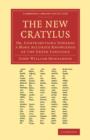 The New Cratylus : Or, Contributions towards a More Accurate Knowledge of the Greek Language - Book