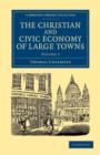 The Christian and Civic Economy of Large Towns: Volume 2 - Book