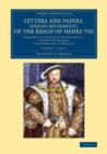 Letters and Papers, Foreign and Domestic, of the Reign of Henry VIII: Volume 1, Part 2 : Preserved in the Public Record Office, the British Museum, and Elsewhere in England - Book
