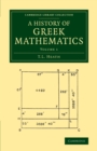 A History of Greek Mathematics: Volume 1 - Book