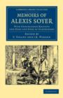 Memoirs of Alexis Soyer : With Unpublished Receipts and Odds and Ends of Gastronomy - Book