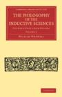 The Philosophy of the Inductive Sciences: Volume 2 : Founded upon their History - Book