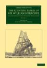 The Scientific Papers of Sir William Herschel: Volume 2 : Including Early Papers Hitherto Unpublished - Book