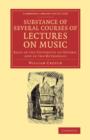 Substance of Several Courses of Lectures on Music : Read in the University of Oxford, and in the Metropolis - Book