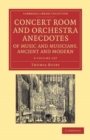 Concert Room and Orchestra Anecdotes of Music and Musicians, Ancient and Modern 3 Volume Set - Book