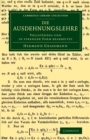 Die Ausdehnungslehre : Vollstandig und in strenger Form bearbeitet - Book