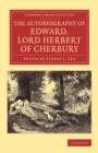 The Autobiography of Edward, Lord Herbert of Cherbury : With Introduction, Notes, Appendices, and a Continuation of the Life - Book