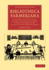 Bibliotheca Farmeriana : A Catalogue of the Curious, Valuable and Extensive Library, in Print and Manuscript, of the Late Revd Richard Farmer - Book