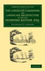 The Landscape Gardening and Landscape Architecture of the Late Humphry Repton, Esq. : Being his Entire Works on These Subjects - Book