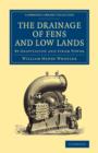The Drainage of Fens and Low Lands : By Gravitation and Steam Power - Book