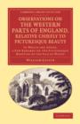 Observations on the Western Parts of England, Relative Chiefly to Picturesque Beauty : To Which Are Added, a Few Remarks on the Picturesque Beauties of the Isle of Wight - Book