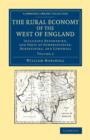 The Rural Economy of the West of England: Volume 2 : Including Devonshire, and Parts of Somersetshire, Dorsetshire, and Cornwall - Book