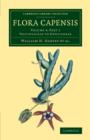 Flora Capensis : Being a Systematic Description of the Plants of the Cape Colony, Caffraria and Port Natal, and Neighbouring Territories - Book