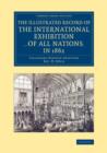 The Illustrated Record of the International Exhibition ... of All Nations, in 1862 - Book