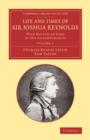 Life and Times of Sir Joshua Reynolds: Volume 2 : With Notices of Some of his Cotemporaries - Book