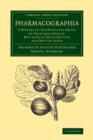 Pharmacographia : A History of the Principal Drugs of Vegetable Origin, Met with in Great Britain and British India - Book