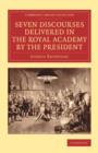 Seven Discourses Delivered in the Royal Academy by the President - Book