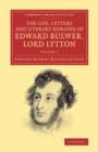 The Life, Letters and Literary Remains of Edward Bulwer, Lord Lytton - Book