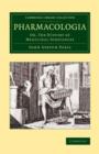 Pharmacologia : Or, The History of Medicinal Substances - Book