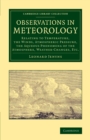 Observations in Meteorology : Relating to Temperature, the Winds, Atmospheric Pressure, the Aqueous Phenomena of the Atmosphere, Weather-Changes, etc. - Book