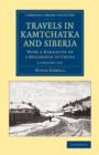 Travels in Kamtchatka and Siberia 2 Volume Set : With a Narrative of a Residence in China - Book