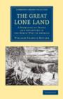 The Great Lone Land : A Narrative of Travel and Adventure in the North-West of America - Book