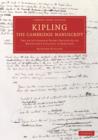 Kipling: The Cambridge Manuscript : The 31 Autograph Poems Presented to Magdalene College, Cambridge - Book