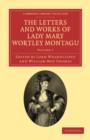 The Letters and Works of Lady Mary Wortley Montagu - Book