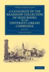 A Catalogue of the Bradshaw Collection of Irish Books in the University Library Cambridge - Book
