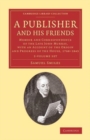 A Publisher and his Friends 2 Volume Set : Memoir and Correspondence of the Late John Murray, with an Account of the Origin and Progress of the House, 1768-1843 - Book