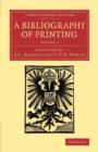 A Bibliography of Printing : With Notes and Illustrations - Book