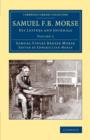 Samuel F. B. Morse : His Letters and Journals - Book