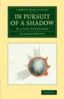 In Pursuit of a Shadow : By a Lady Astronomer - Book