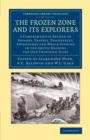 The Frozen Zone and its Explorers : A Comprehensive Record of Voyages, Travels, Discoveries, Adventures and Whale-Fishing in the Arctic Regions for One Thousand Years - Book