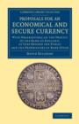 Proposals for an Economical and Secure Currency : With Observations on the Profits of the Bank of England, as They Regard the Public and the Proprietors of Bank Stock - Book