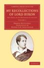 My Recollections of Lord Byron : And Those of Eye-Witnesses of his Life - Book