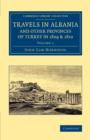 Travels in Albania and Other Provinces of Turkey in 1809 and 1810 - Book