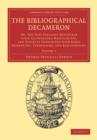 The Bibliographical Decameron : Or, Ten Days Pleasant Discourse upon Illuminated Manuscripts, and Subjects Connected with Early Engraving, Typography, and Bibliography - Book