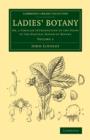 Ladies' Botany : Or, a Familiar Introduction to the Study of the Natural System of Botany - Book