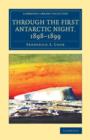 Through the First Antarctic Night, 1898-1899 : A Narrative of the Voyage of the Belgica among Newly Discovered Lands and over an Unknown Sea about the South Pole - Book