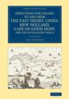 Directions for Sailing to and from the East Indies, China, New Holland, Cape of Good Hope, and the Interjacent Ports : Compiled Chiefly from Original Journals at the East India House - Book