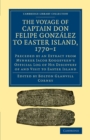 The Voyage of Captain Don Felipe Gonzalez to Easter Island, 1770-1 : Preceded by an Extract from Mynheer Jacob Roggeveen's Official Log of his Discovery of and Visit to Easter Island - Book