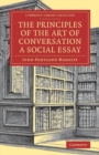 The Principles of the Art of Conversation : A Social Essay - Book