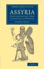 Assyria : From the Earliest Times to the Fall of Nineveh - Book