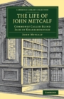 The Life of John Metcalf : Commonly Called Blind Jack of Knaresborough - Book