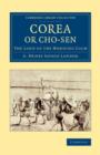 Corea or Cho-sen : The Land of the Morning Calm - Book